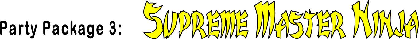 Supreme master ninja Party